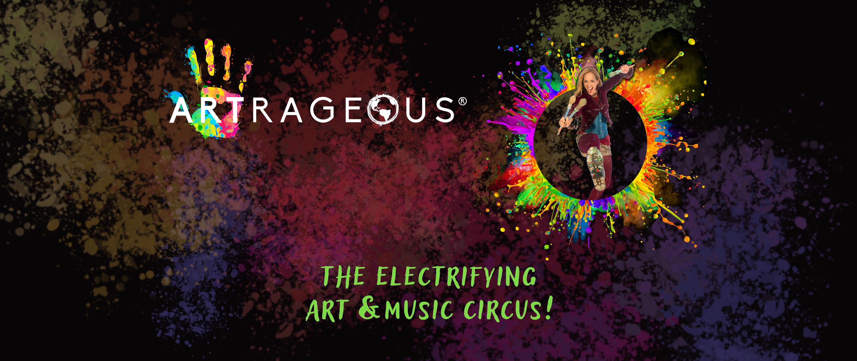 ARTRAGEOUS, the Electrifying Art & Music Circus